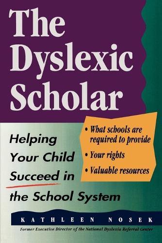 Бумажная книга «The Dyslexic Scholar: Helping Your Child Achieve Academic Success», автор Кэтлин Носек - фото №1