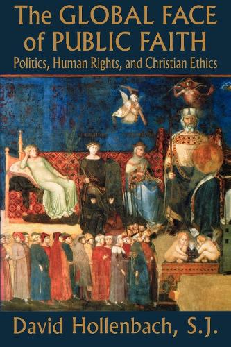 Бумажная книга «The Global Face of Public Faith: Politics, Human Rights, and Christian Ethics», автор Дэвид Холленбах - фото №1