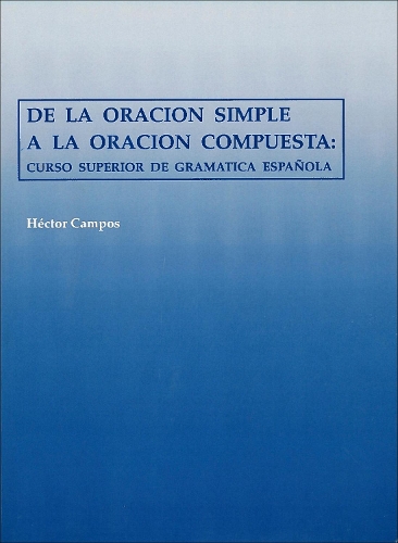 Бумажная книга «De la oración simple a la oración compuesta: Curso superior de gramática española», автор Гектор Кампос - фото №1