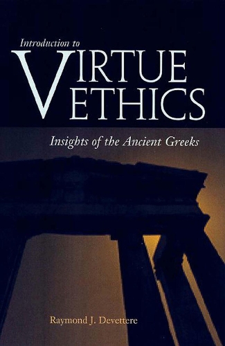 Паперова книга «Introduction to Virtue Ethics: Insights of the Ancient Greeks», автор Реймонд Дж. Деветтер - фото №1