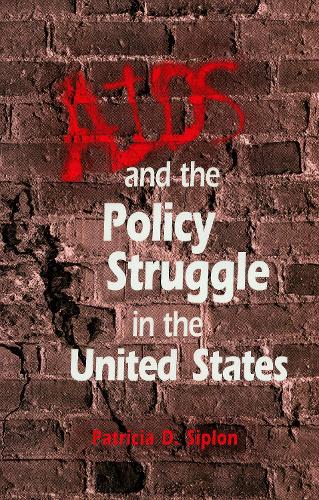Бумажная книга «AIDS and the Policy Struggle in the United States», автор Патриция Д. Сиплон - фото №1