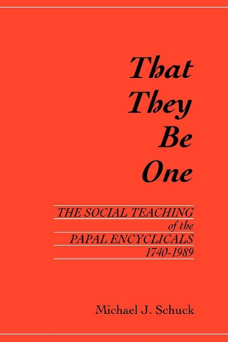 Паперова книга «That They Be One: The Social Teaching of the Papal Encyclicals 1740-1989», автор Майкл Дж. Шук - фото №1