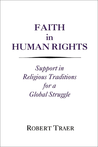 Паперова книга «Faith in Human Rights: Support in Religious Traditions for a Global Struggle», автор Роберт Траер - фото №1