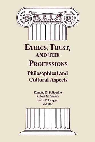Паперова книга «Ethics, Trust, and the Professions: Philosophical and Cultural Aspects», авторів Едмунд Д. Пеллегріно, Джон П. Ланган, Роберт М. Вітч - фото №1
