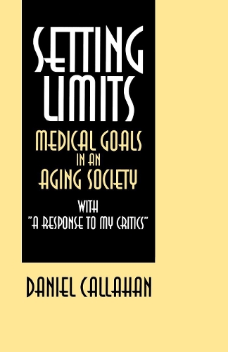 Бумажная книга «Setting Limits: Medical Goals in an Aging Society with "A Response to My Critics"», автор Дэниел Каллахан - фото №1