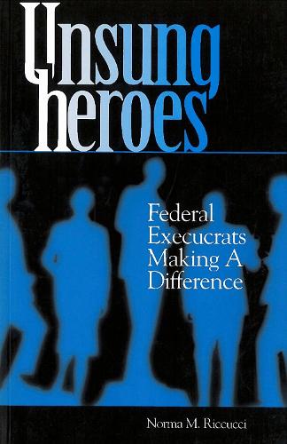 Паперова книга «Unsung Heroes: Federal Execucrats Making a Difference», автор Норма М. Ріккуччі - фото №1