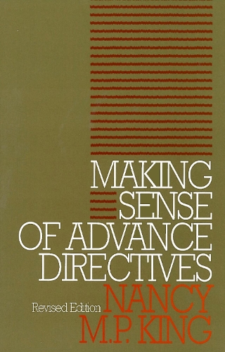 Бумажная книга «Making Sense of Advance Directives: revised edition», автор Нэнси М. П. Кинг - фото №1