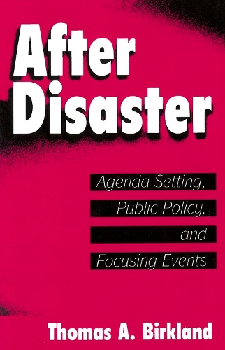Бумажная книга «After Disaster: Agenda Setting, Public Policy, and Focusing Events», автор Томас А. Биркланд - фото №1