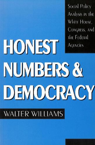 Бумажная книга «Honest Numbers and Democracy: Social Policy Analysis in the White House, Congress, and the Federal Agencies», автор Уолтер Уильямс - фото №1