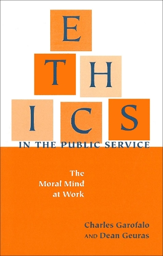 Бумажная книга «Ethics in the Public Service: The Moral Mind at Work», авторов Чарльз Гарофало, Дин Герас - фото №1