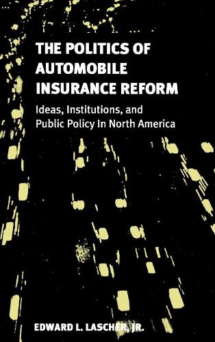 Бумажная книга «The Politics of Automobile Insurance Reform: Ideas, Institutions, and Public Policy in North America», автор Эдвард Л. Лашер - фото №1