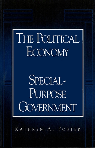 Паперова книга «The Political Economy of Special-Purpose Government», автор Кетрін А. Фостер - фото №1
