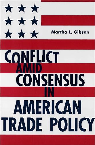 Паперова книга «Conflict Amid Consensus in American Trade Policy», автор Марта Л. Гібсон - фото №1