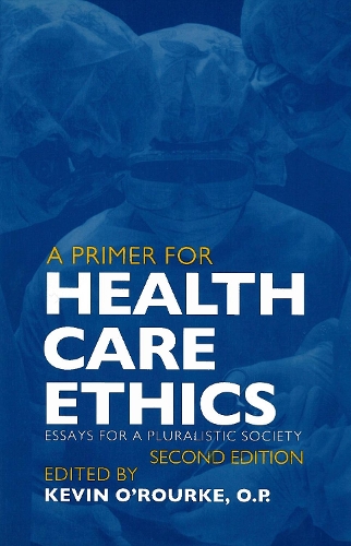 Бумажная книга «A Primer for Health Care Ethics: Essays for a Pluralistic Society», автор Кевин Д. О'Рурк - фото №1