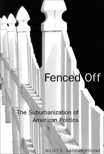 Бумажная книга «Fenced Off: The Suburbanization of American Politics», автор Джульетта Ф. Гейнсборо - фото №1