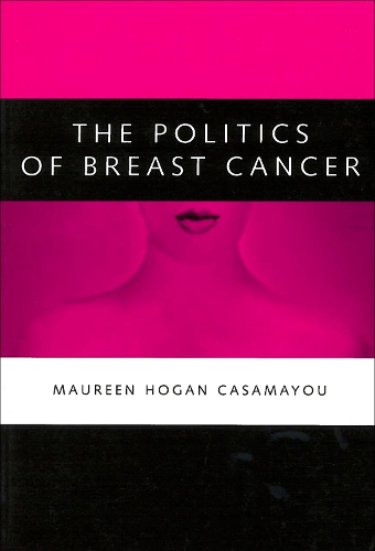 Бумажная книга «The Politics of Breast Cancer», автор Морин Хоган Касамайоу - фото №1