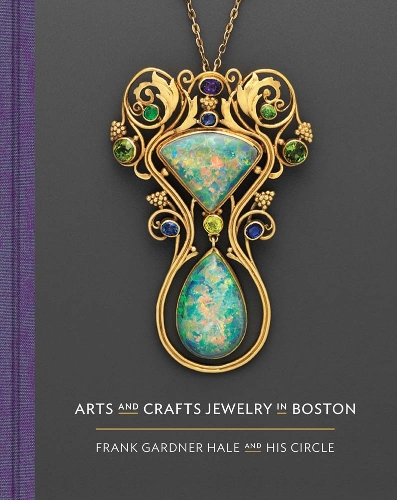 Бумажная книга «Arts and Crafts Jewelry in Boston: Frank Gardner Hale and His Circle», авторов Эмили Стоерер, Меган Мелвин, Нони Гадсден - фото №1