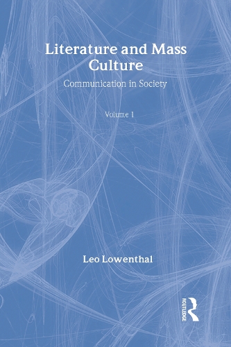 Бумажная книга «Literature and Mass Culture: Volume 1, Communication in Society», автор Лео Ловенталь - фото №1
