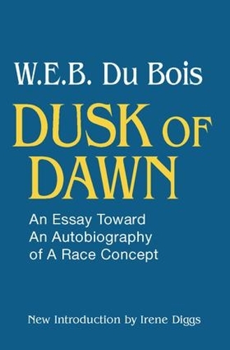 Бумажная книга «Dusk of Dawn!: An Essay Toward an Autobiography of Race Concept», автор У. Э. Б. Дюбуа - фото №1