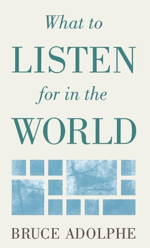 Бумажная книга «What to Listen for in the World», автор Брюс Адольф - фото №1