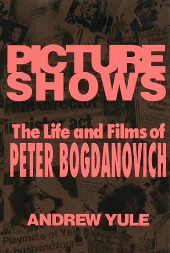 Бумажная книга «Picture Shows: The Life and Films of Peter Bogdanovich», автор Эндрю Юль - фото №1