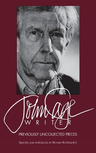 Бумажная книга «John Cage: Writer: Previously Uncollected Pieces», автор Джон Кейдж - фото №1