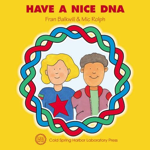 Паперова книга «Have a Nice DNA», авторів Френсіс Р. Балквілл, Мік Рольф - фото №1