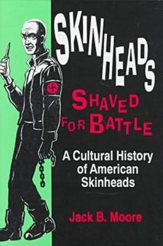 Бумажная книга «Skinheads Shaved for Battle: A Cultural History of American Skinheads», автор Джек Б. Мур - фото №1