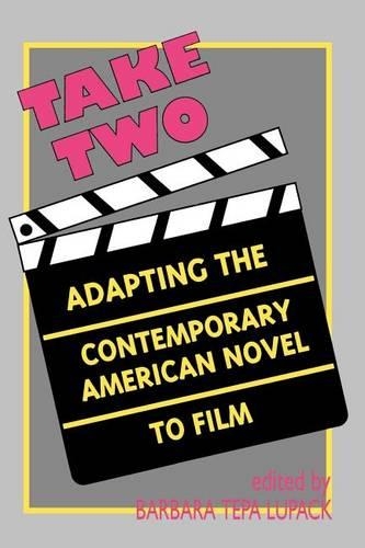 Бумажная книга «Take Two: Adapting the Contemporary American Novel to Film», автор Барбара Тепа Лупак - фото №1
