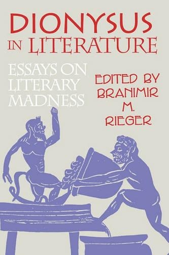 Бумажная книга «Dionysus in Literature: Essays on Literary Madness», автор Бранимир М. Ригер - фото №1