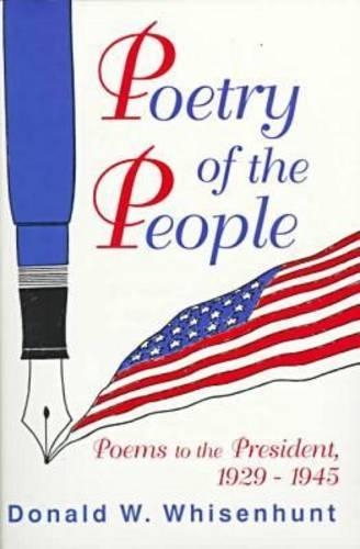Бумажная книга «Poetry of the People: Poems to the President, 1929-1945», автор Дональд У. Уизенхант - фото №1