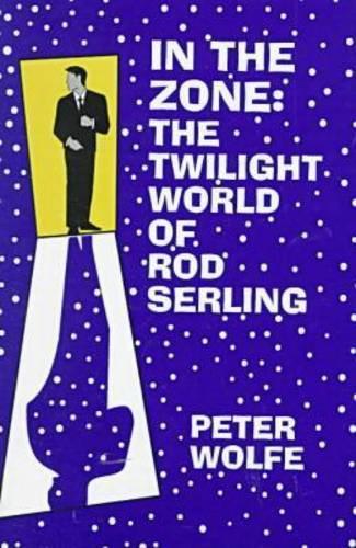 Бумажная книга «In the Zone: The Twilight World of Rod Sterling», автор Питер Вулф - фото №1