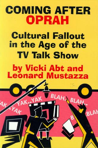 Бумажная книга «Coming after Oprah: Cultural Fallout in the Age of the TV Talk Show», авторов Леонард Мустацца, Вики Абт - фото №1