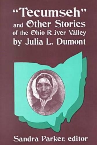 Бумажная книга «Tecumseh and Other Stories of the Ohio River Valley», авторов Джулия Л. Дюмон, Сандра Паркер - фото №1