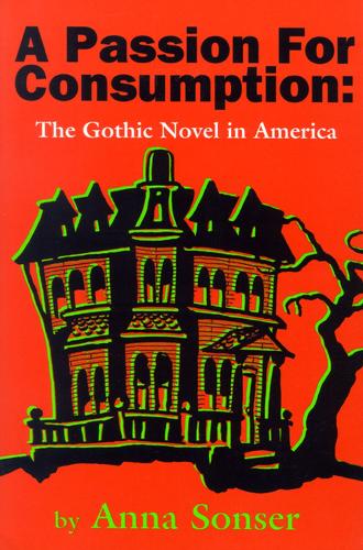 Бумажная книга «A Passion for Consumption: The Gothic Novel in America», автор Анна Зонсер - фото №1