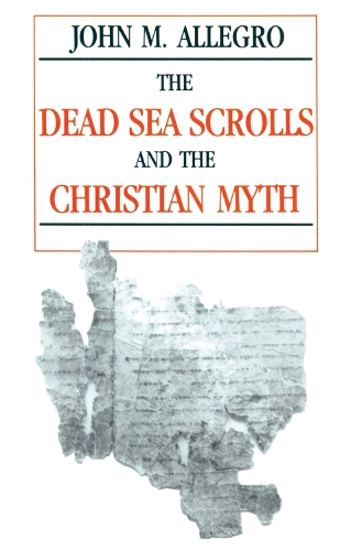 Паперова книга «The Dead Sea Scrolls and the Christian Myth», автор Джон Аллегро - фото №1