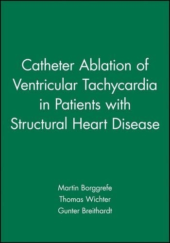 Бумажная книга «Catheter Ablation of Ventricular Tachycardia in Patients with Structural Heart Disease», авторов Гюнтер Брайтхардт, Мартин Боргреф, Томас Вихтер - фото №1