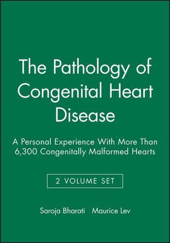Бумажная книга «The Pathology of Congenital Heart Disease, 2 Volume Set: A Personal Experience With More Than 6,300 Congenitally Malformed Hearts», авторов Морис Лев, Сароджа Бхарати - фото №1
