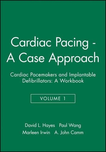 Бумажная книга «Cardiac Pacing - A Case Approach: Cardiac Pacemakers and Implantable Defibrillators: A Workbook», авторов А. Джон Кэмм, Дэвид Л. Хейс, Марлин Ирвин, Пол Дж. Ванг - фото №1
