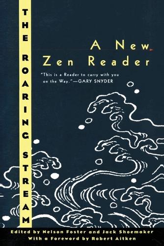 Бумажная книга «The Roaring Stream: A New Zen Reader», автор Нельсон Фостер - фото №1