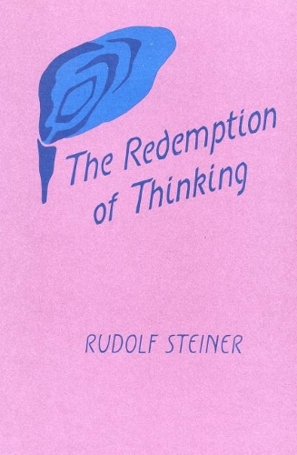 Бумажная книга «The Redemption of Thinking: Study in the Philosophy of Thomas Aquinas», автор Рудольф Штайнер - фото №1