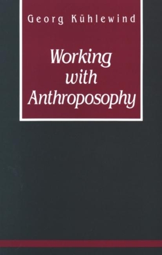 Бумажная книга «Working with Anthroposophy: The Practice of Thinking», автор Георг Кюхлевинд - фото №1