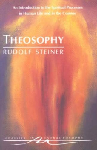 Бумажная книга «Theosophy: An Introduction to the Spiritual Processes in Human Life and in the Cosmos», автор Рудольф Штайнер - фото №1