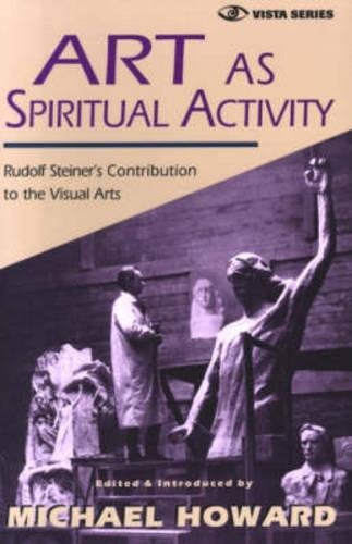 Паперова книга «Art as Spiritual Activity: Lectures and Writings by Rudolf Steiner», автор Рудольф Штайнер - фото №1