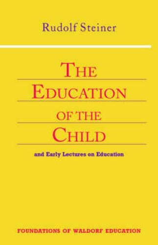 Бумажная книга «Education of the Child: And Early Lectures on Education», автор Рудольф Штайнер - фото №1