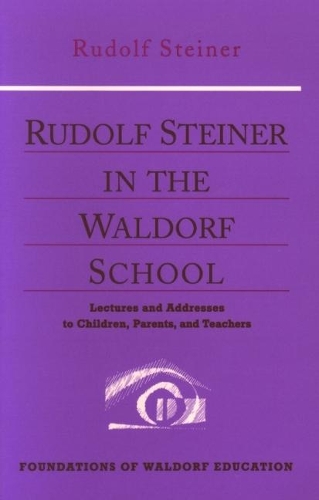Бумажная книга «Rudolf Steiner in the Waldorf School: Lectures and Addresses to Children, Parents, and Teachers, 1919-1924», автор Рудольф Штайнер - фото №1