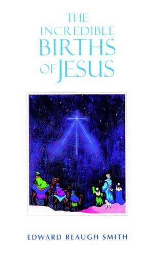 Паперова книга «The Incredible Births of Jesus», автор Едвард Ро Сміт - фото №1