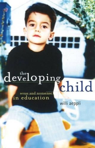 Бумажная книга «The Developing Child: Sense and Nonsense in Education», автор Вилли Эппли - фото №1