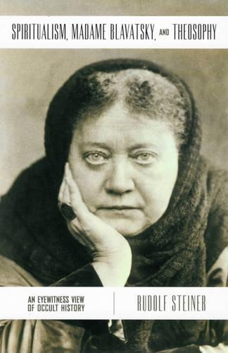 Паперова книга «Spiritualism, Madame Blavatsky and Theosophy: An Eyewitness View of Occult History», автор Рудольф Штайнер - фото №1