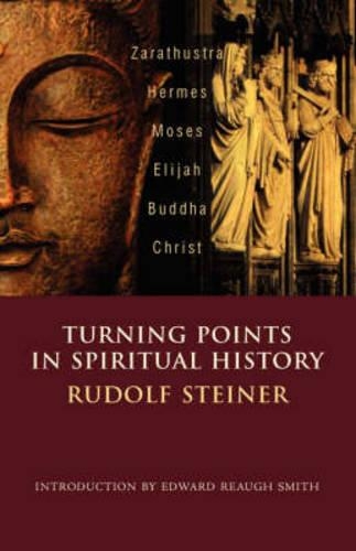 Бумажная книга «Turning Points in History: Zarathustra, Hermes, Moses, Elijah, Buddha, Christ», автор Рудольф Штайнер - фото №1